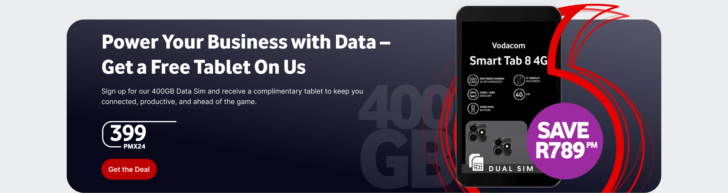 400GB plus a Vodacom Smart Tab 8 deal for R399PMx24